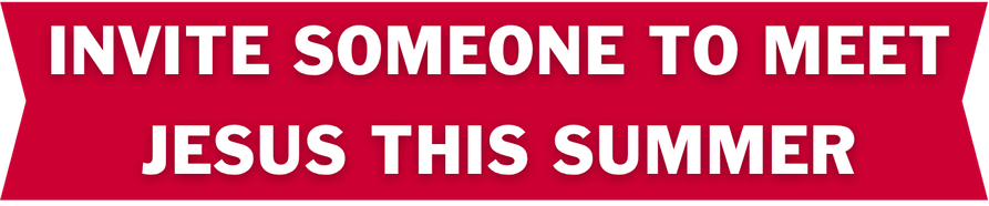 june-banner-text-mobile Red banner with bold white text that reads: "INVITE SOMEONE TO MEET JESUS THIS SUMMER.
